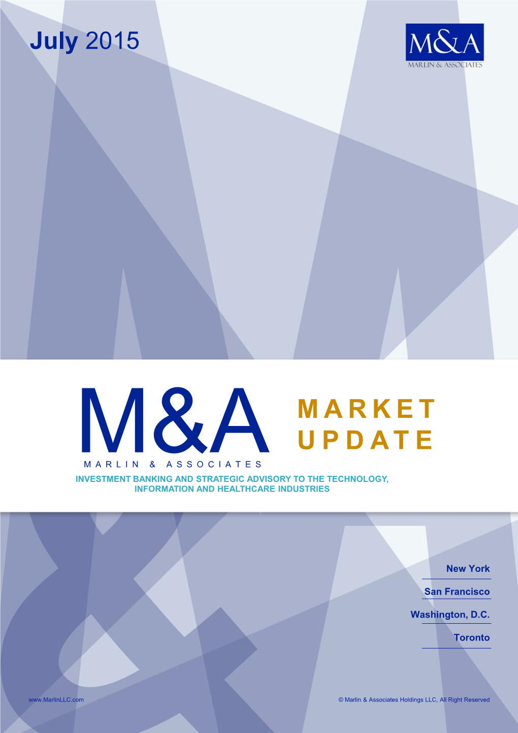 Market Update M&Amarlin & Associates Investment Banking and Strategic Advisory to the Technology, Information and Healthcare Industries