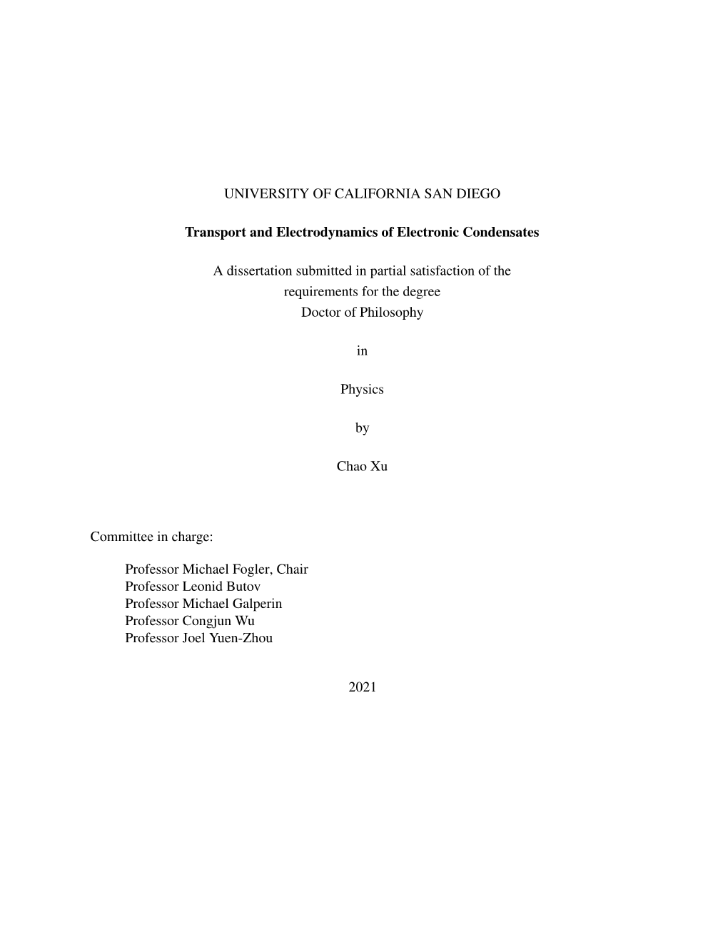 UNIVERSITY of CALIFORNIA SAN DIEGO Transport and Electrodynamics of Electronic Condensates a Dissertation Submitted in Partial S