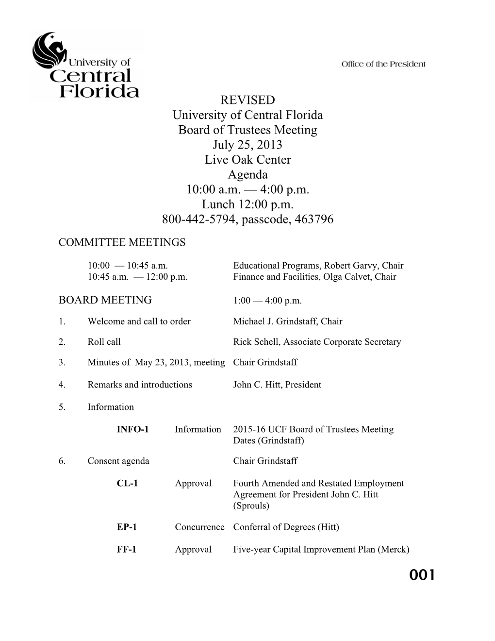 REVISED University of Central Florida Board of Trustees Meeting July 25, 2013 Live Oak Center Agenda 10:00 A.M