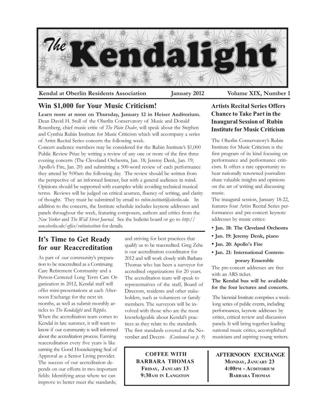January 2012 Volume XIX, Number 1 Win $1,000 for Your Music Criticism! Artists Recital Series Offers Learn More at Noon on Thursday, January 12 in Heiser Auditorium