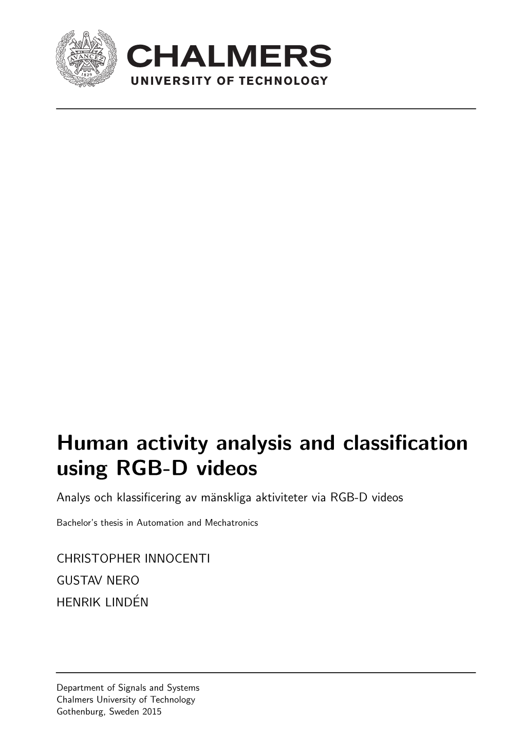 Human Activity Analysis and Classification Using RGB-D Videos