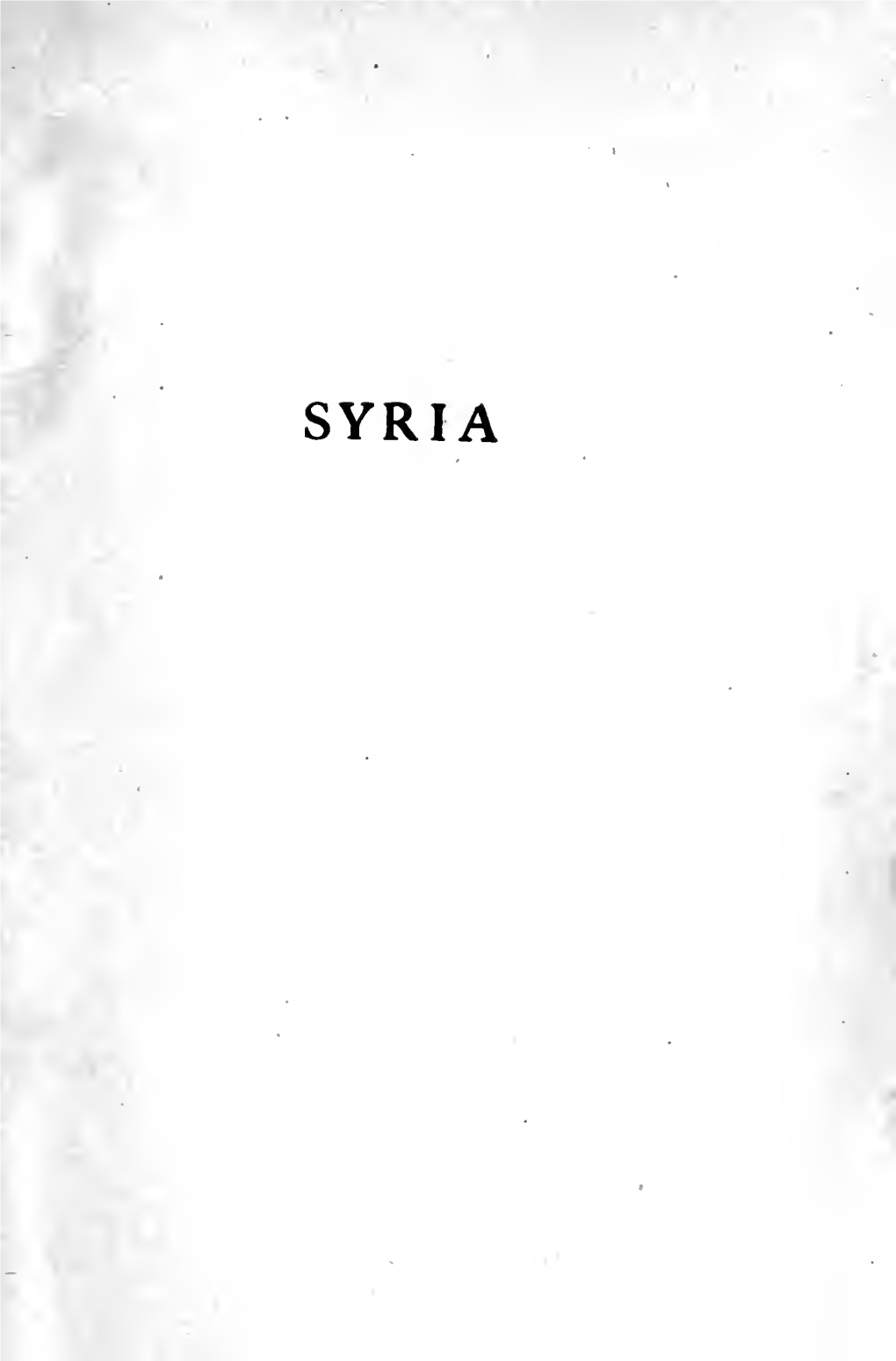 Syria, the Desert & the Sown : with a Map, 1919