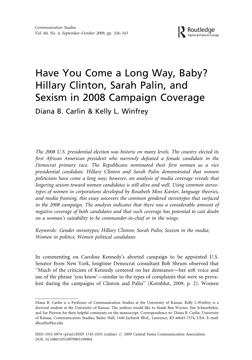 Have You Come a Long Way, Baby? Hillary Clinton, Sarah Palin, and Sexism in 2008 Campaign Coverage Diana B