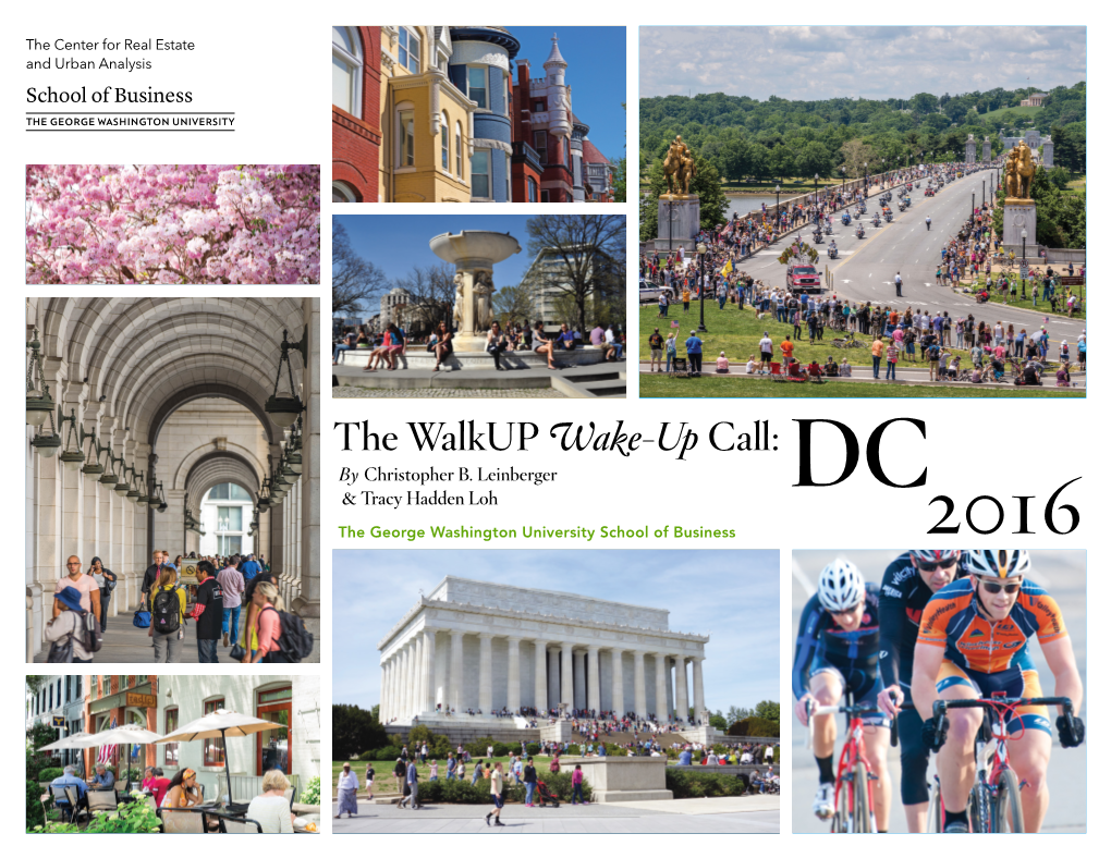 The Walkup Wake-Up Call: DC • 2016 © the George Washington University School of Business 2016 2 Metro DC: Leading the Nation in Walkable Urbanism