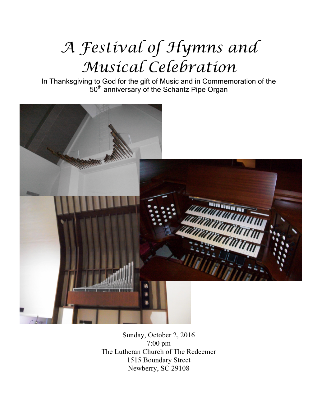 A Festival of Hymns and Musical Celebration in Thanksgiving to God for the Gift of Music and in Commemoration of the 50Th Anniversary of the Schantz Pipe Organ
