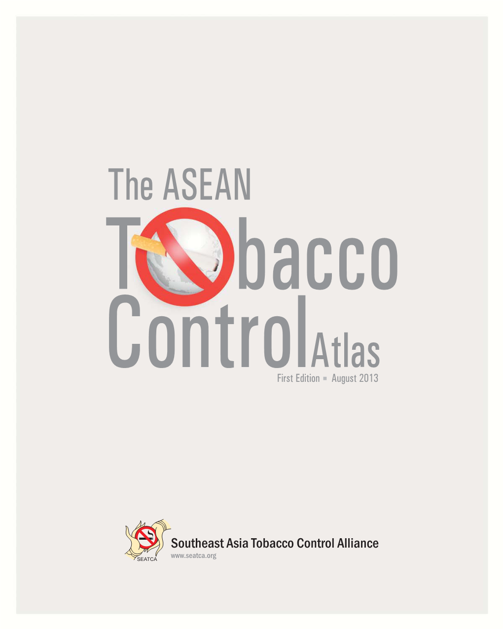 The ASEAN T Bacco Controlatlas First Edition August 2013