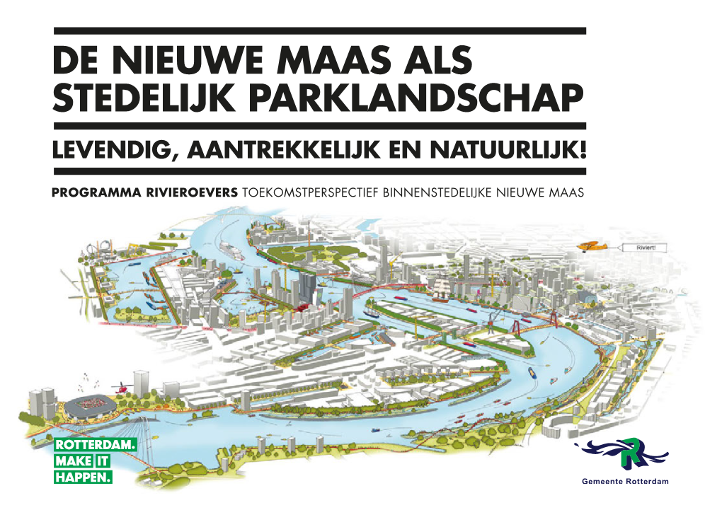 De Nieuwe Maas Als Stedelijk Parklandschap Levendig, Aantrekkelijk En Natuurlijk!