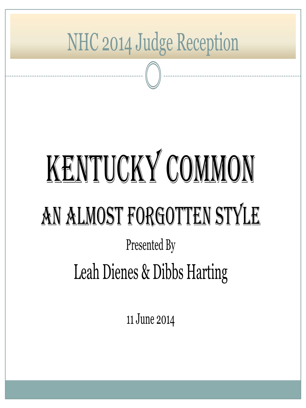 KENTUCKY COMMON an ALMOST FORGOTTEN STYLE Presented by Leah Dienes & Dibbs Harting