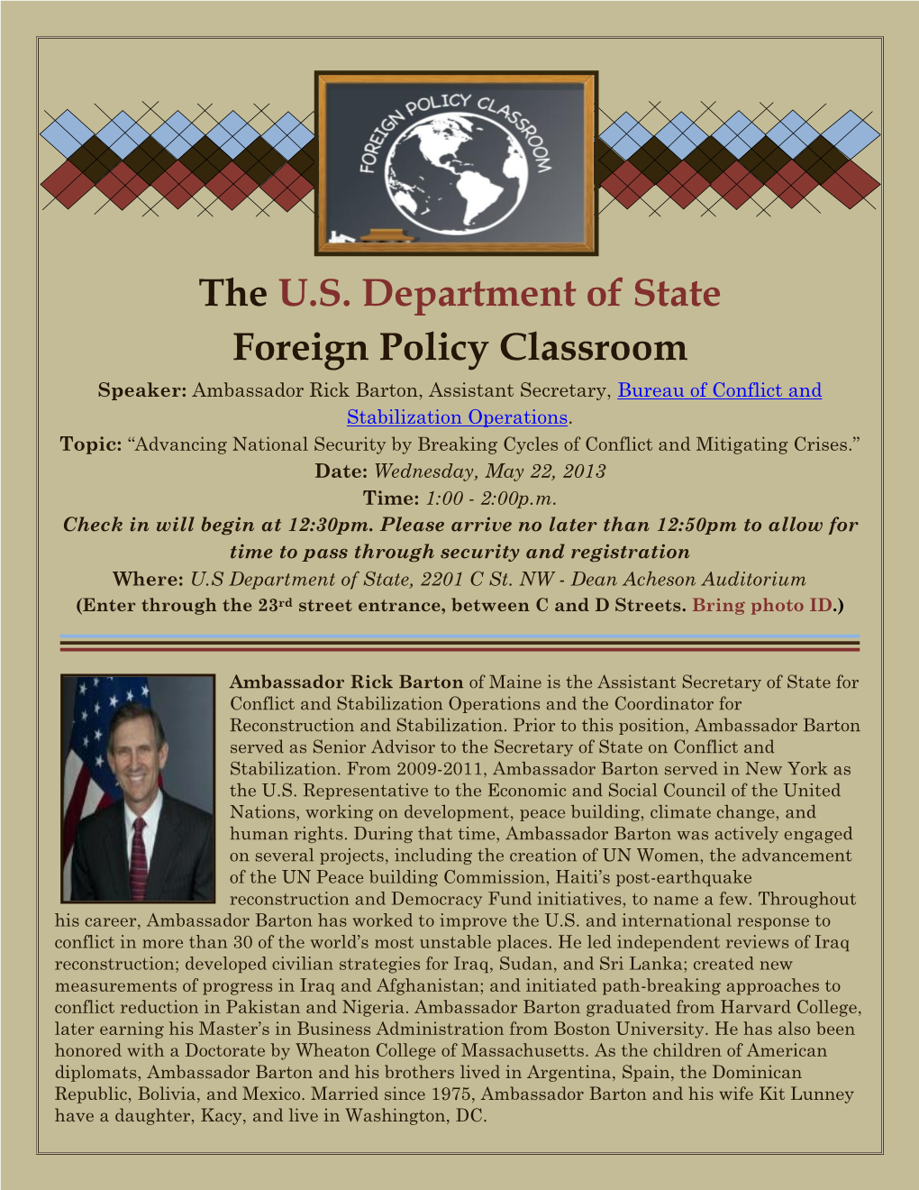 The U.S. Department of State Foreign Policy Classroom Speaker: Ambassador Rick Barton, Assistant Secretary, Bureau of Conflict and Stabilization Operations