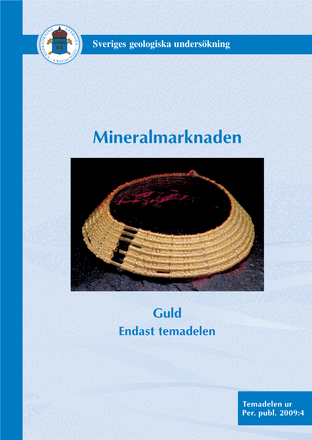 Mineralmarknaden, Tema: Guld (Endast Temadelen)
