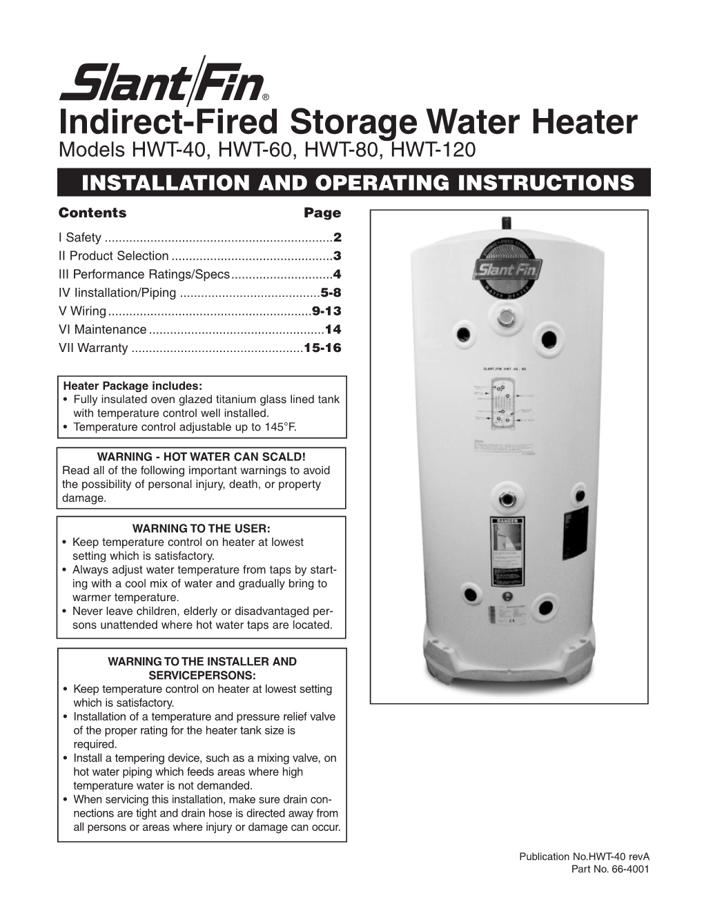 Indirect-Fired Storage Water Heater Models HWT-40, HWT-60, HWT-80, HWT-120 INSTALLATION and OPERATING INSTRUCTIONS Contents Page I Safety