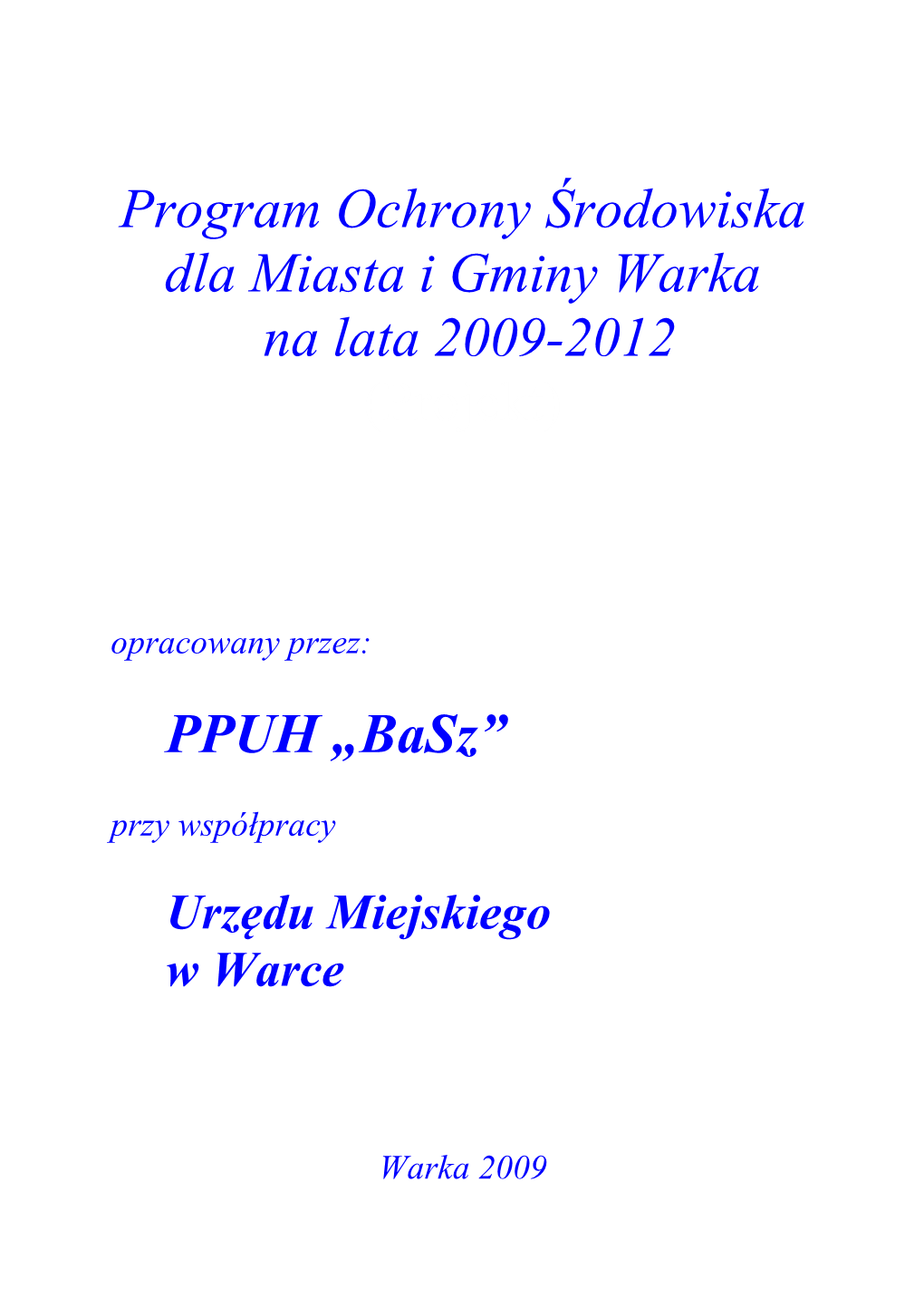 Program Ochrony Środowiska Dla Miasta I Gminy Warka Na Lata 2009-2012 (Projekt) PPUH „Basz”