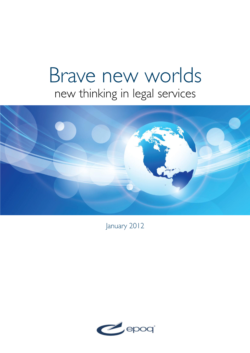 Brave New Worlds New Thinking in Legal Services