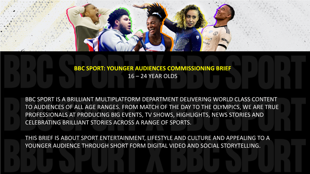 Bbc Sport: Younger Audiences Commissioning Brief 16 – 24 Year Olds