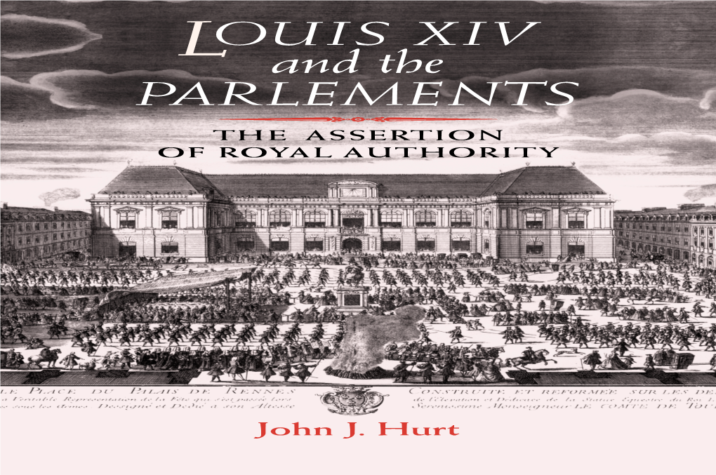 Louis XIV and the Parlements of France, the of ROYAL AUTHORITY Parlement of Paris and All the Provincial Tribunals