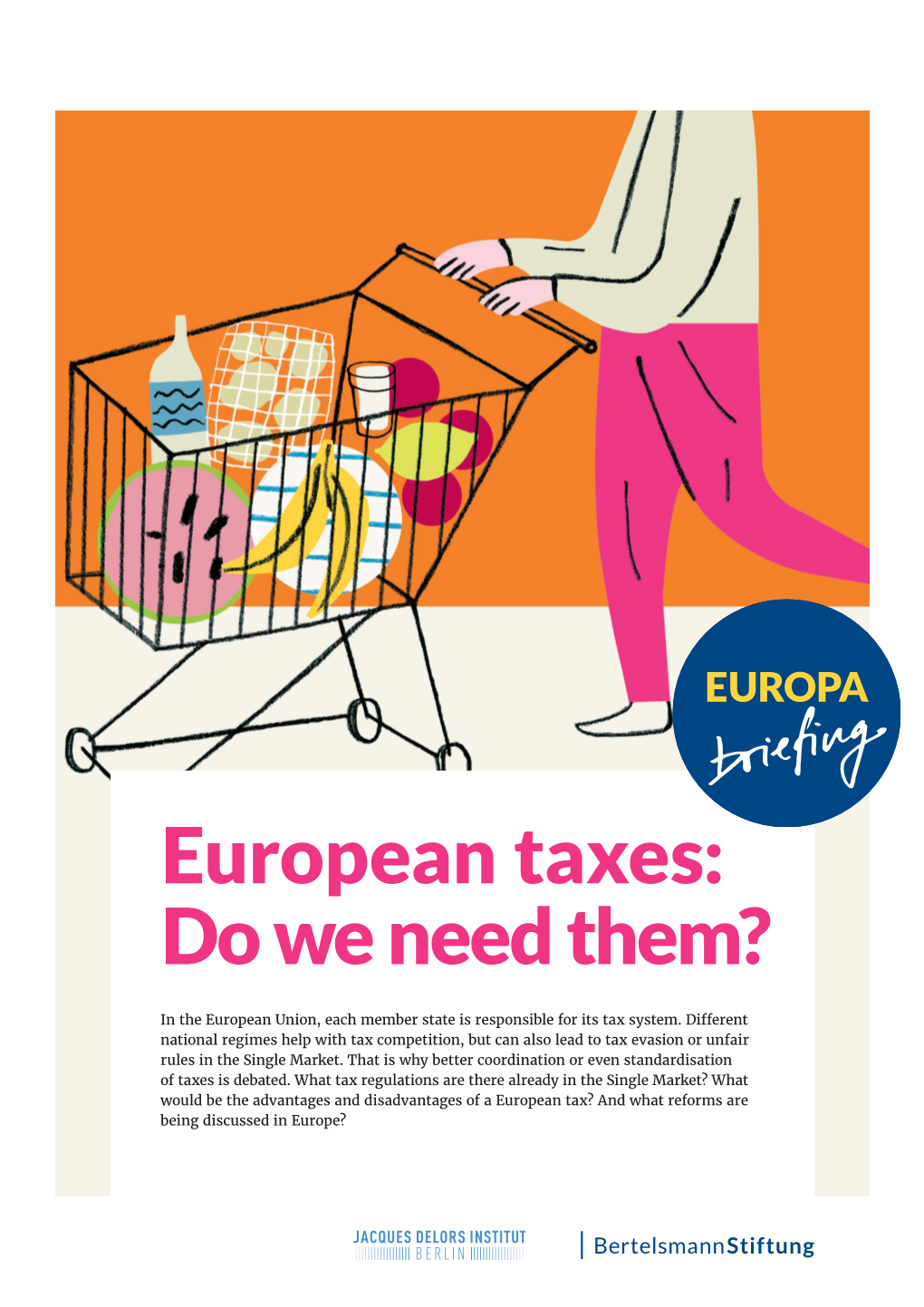 European Taxes: Do We Need Them?