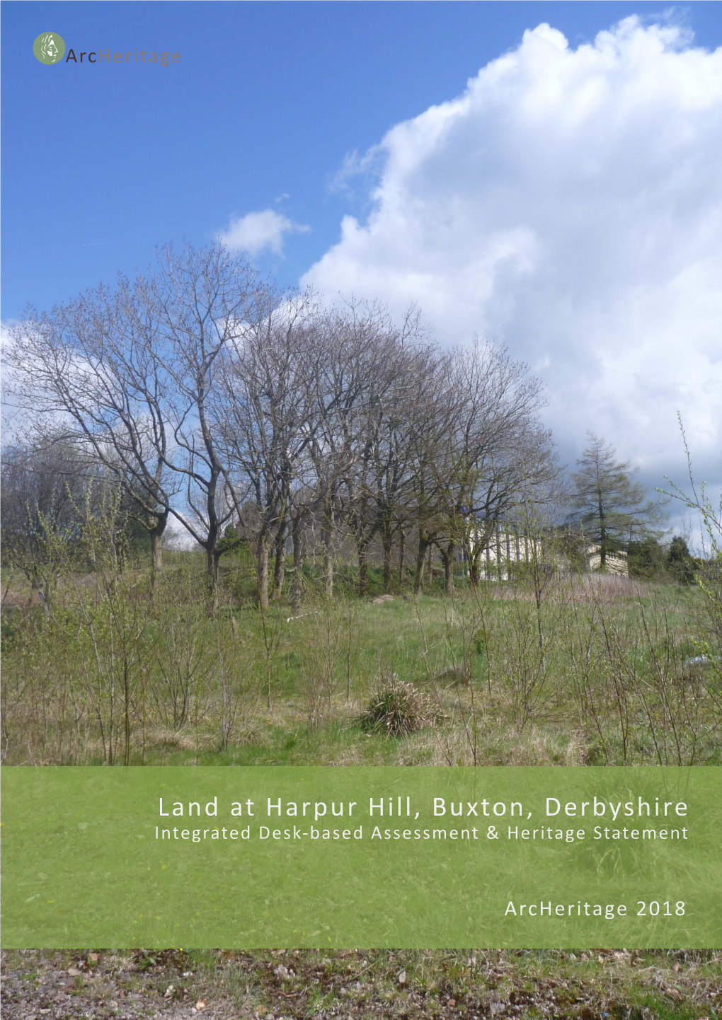 Land at Harpur Hill, Buxton, Derbyshire Integrated Desk-Based Assessment & Heritage Statement