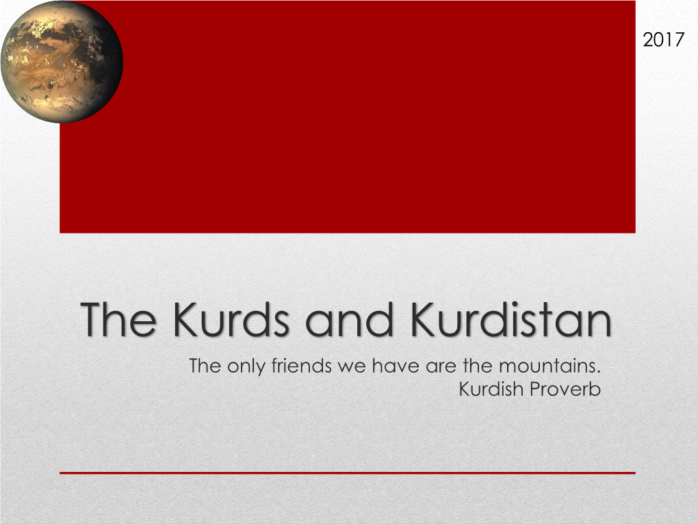 The Kurds and Kurdistan the Only Friends We Have Are the Mountains