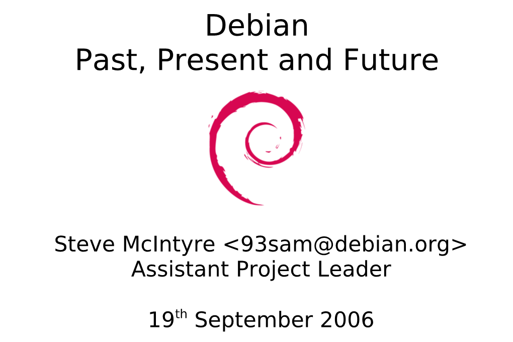 Debian Past, Present and Future