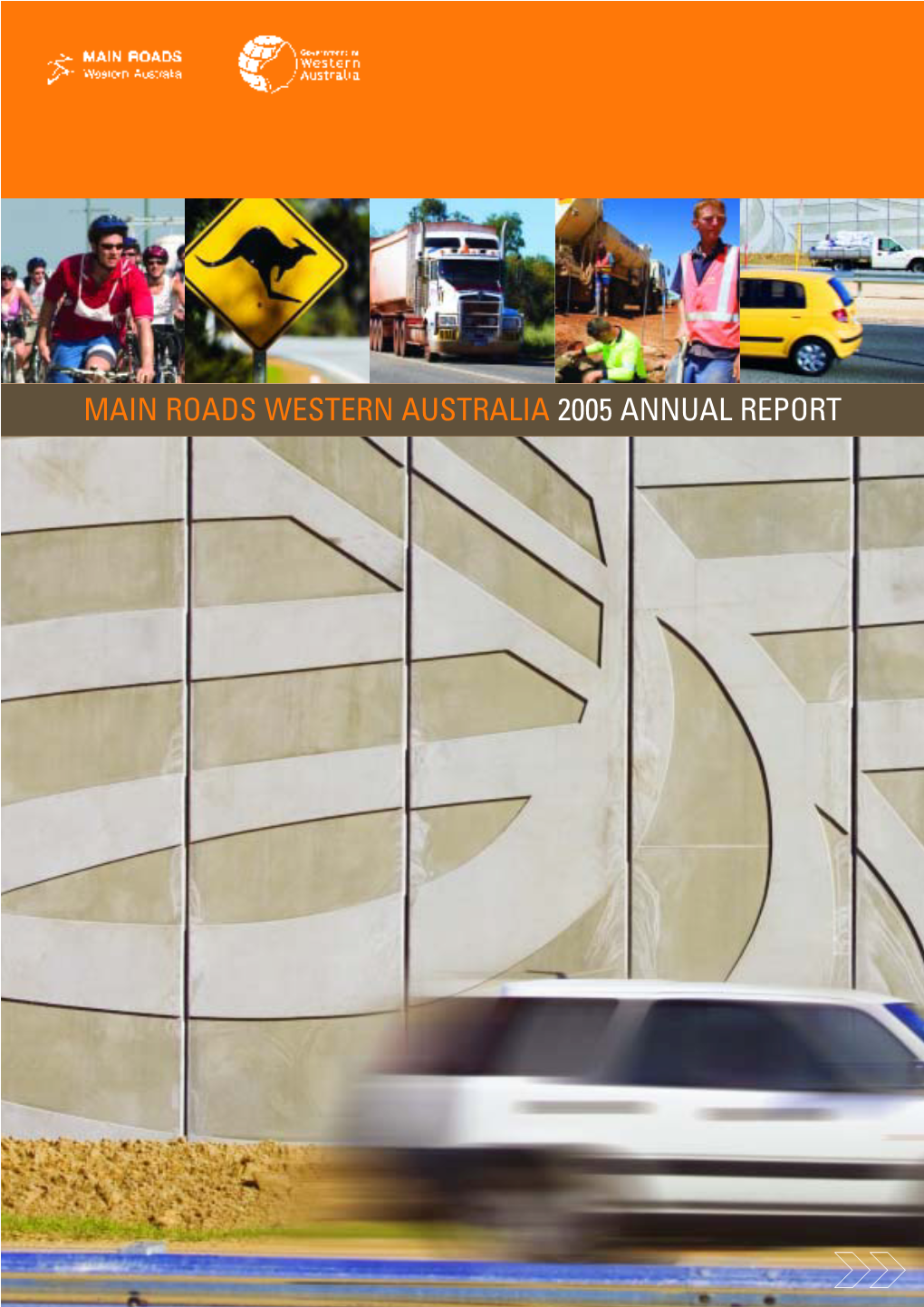 MAIN ROADS WESTERN AUSTRALIA 2005 ANNUAL REPORT 1 Main Roads Western Australia 2005 Annual Report