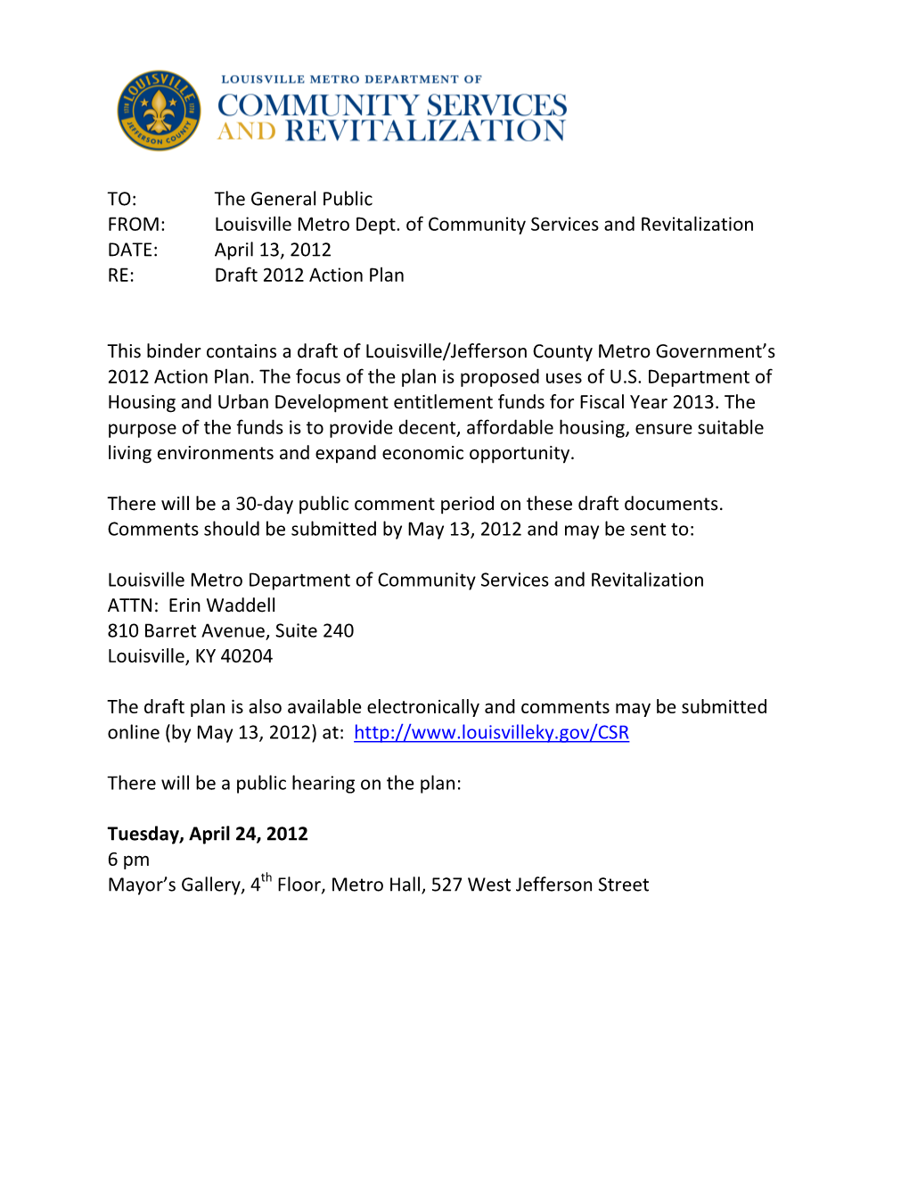 TO: the General Public FROM: Louisville Metro Dept. of Community Services and Revitalization DATE: April 13, 2012 RE: Draft 2012 Action Plan