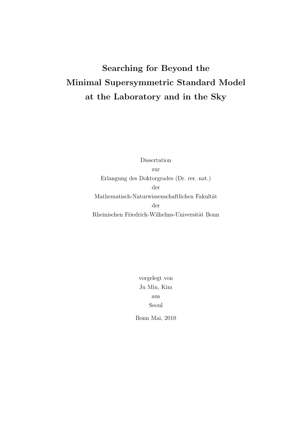 Searching for Beyond the Minimal Supersymmetric Standard Model at the Laboratory and in the Sky