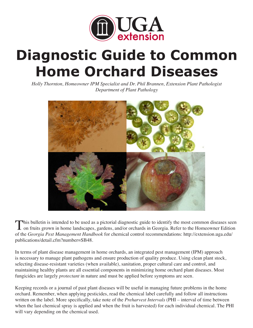 Diagnostic Guide to Common Home Orchard Diseases Holly Thornton, Homeowner IPM Specialist and Dr