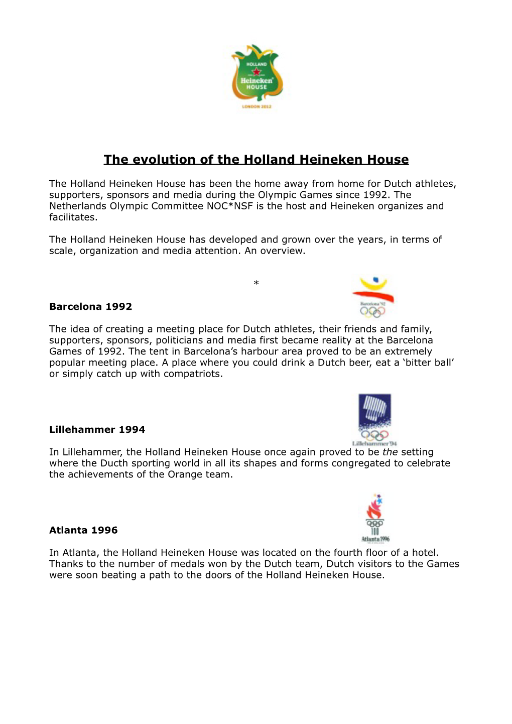 Evolution of the Holland Heineken House