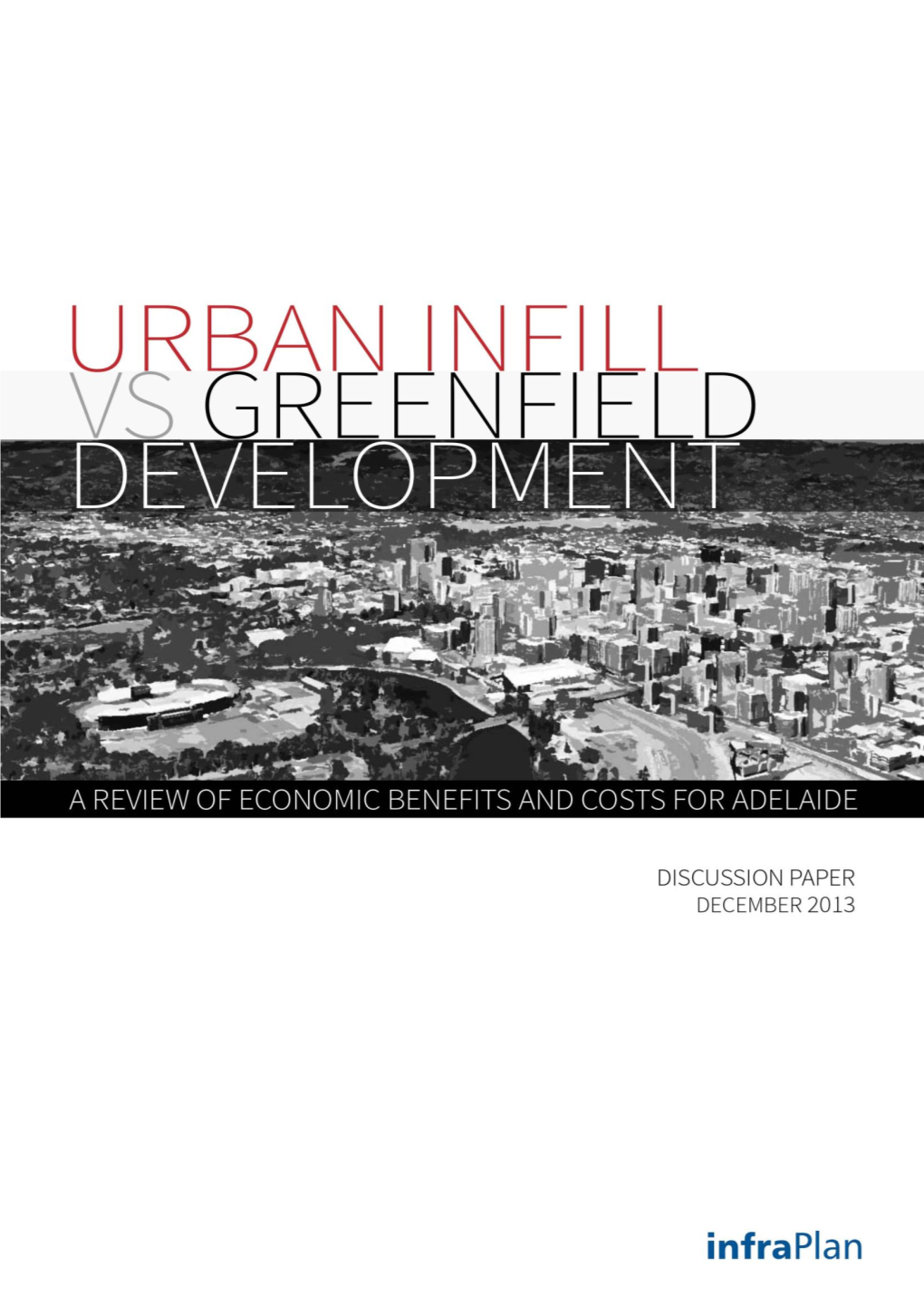 Infill Versus Greenfield Development (See Page 15 for a Definition of These Two Types of Development)
