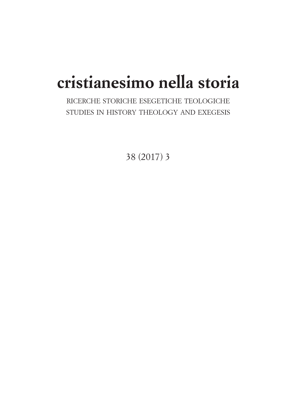 Cristianesimo Nella Storia RICERCHE STORICHE ESEGETICHE TEOLOGICHE STUDIES in HISTORY THEOLOGY and EXEGESIS