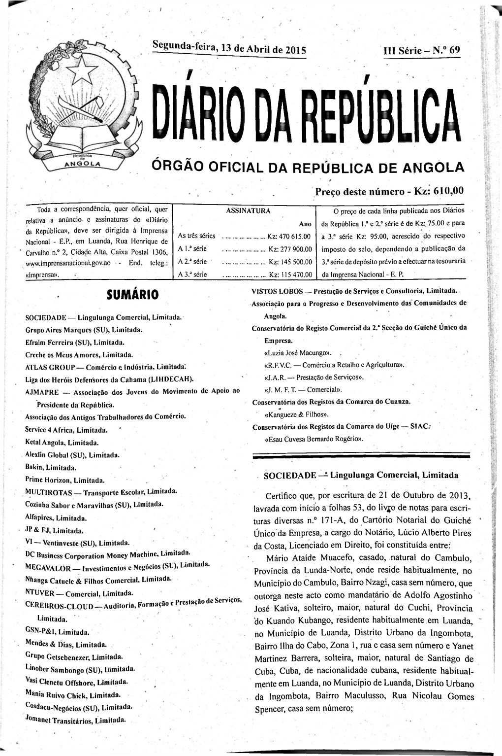 ÓRGÃO OFICIAL DA REPÚBLICA DE ANGOLA Preço Deste Número - Kz: 610,00