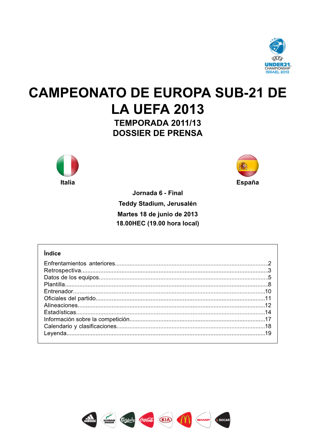 Campeonato De Europa Sub-21 De La Uefa 2013 Temporada 2011/13 Dossier De Prensa