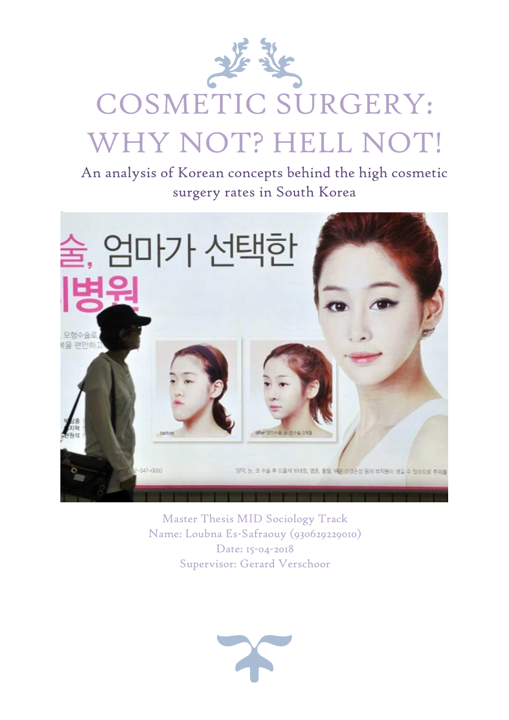 COSMETIC SURGERY: WHY NOT? HELL NOT! an Analysis of Korean Concepts Behind the High Cosmetic Surgery Rates in South Korea