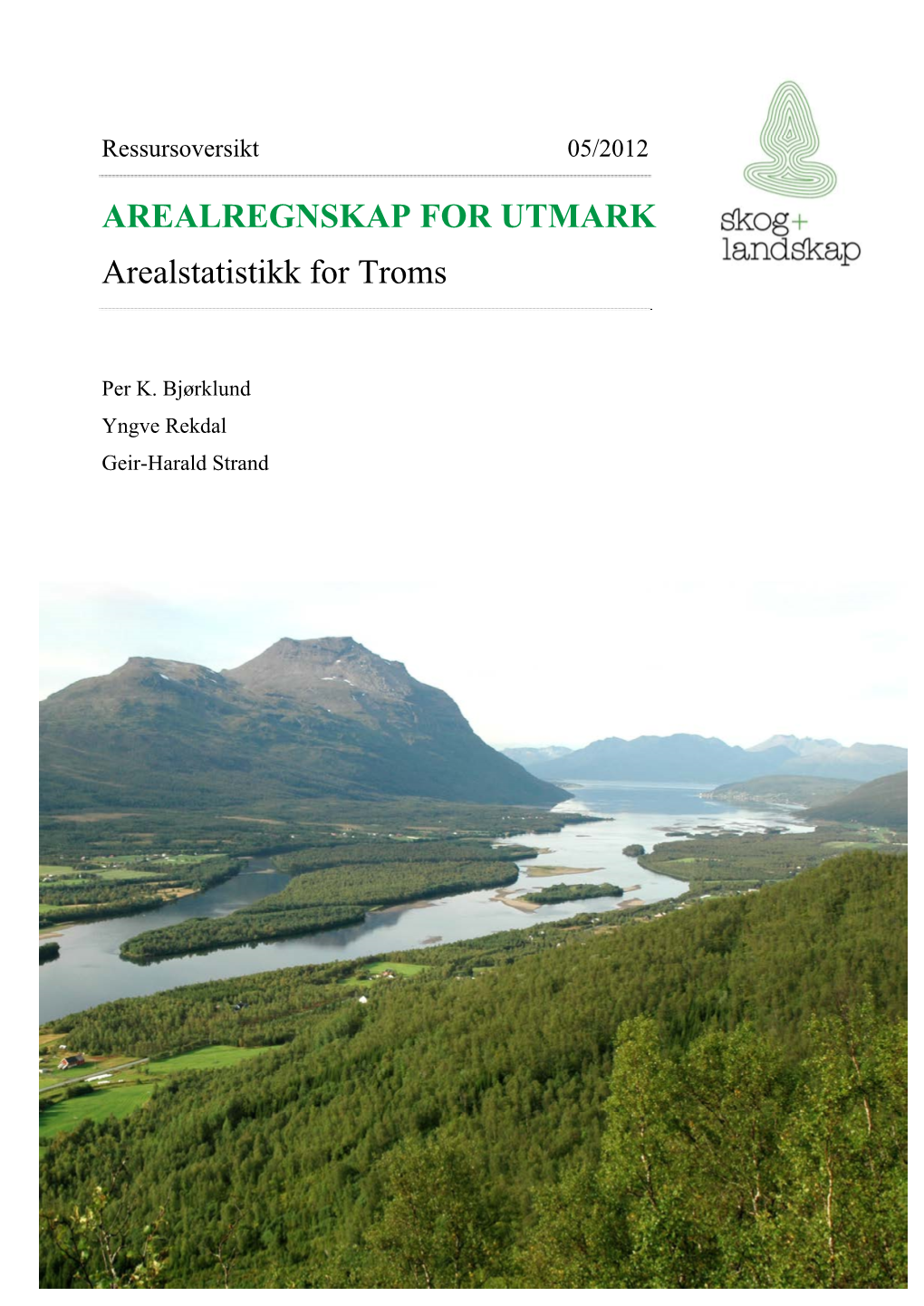 Arealregnskap for Utmark. Arealstatistikk for Troms
