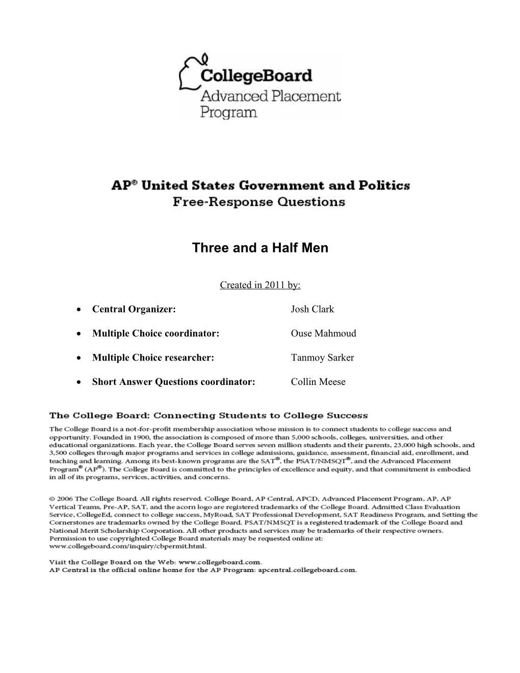 Three and a Half Men Created in 2011 By: Central Organizer: Josh Clark