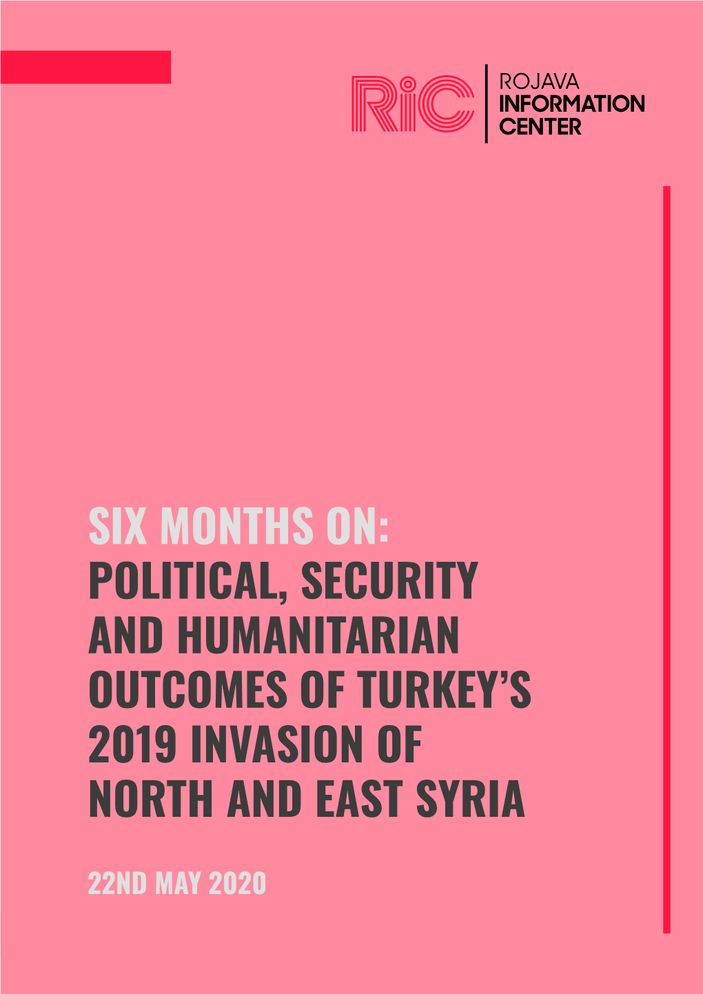 Political, Security and Humanitarian Outcomes of Turkey's 2019 Invasion of North and East Syria
