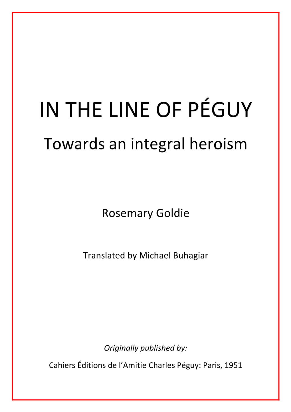 IN the LINE of PÉGUY Towards an Integral Heroism