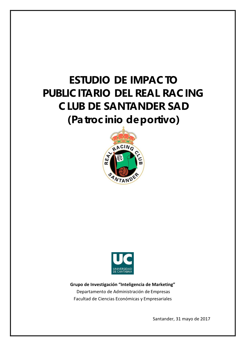 ESTUDIO DE IMPACTO PUBLICITARIO DEL REAL RACING CLUB DE SANTANDER SAD (Patrocinio Deportivo)