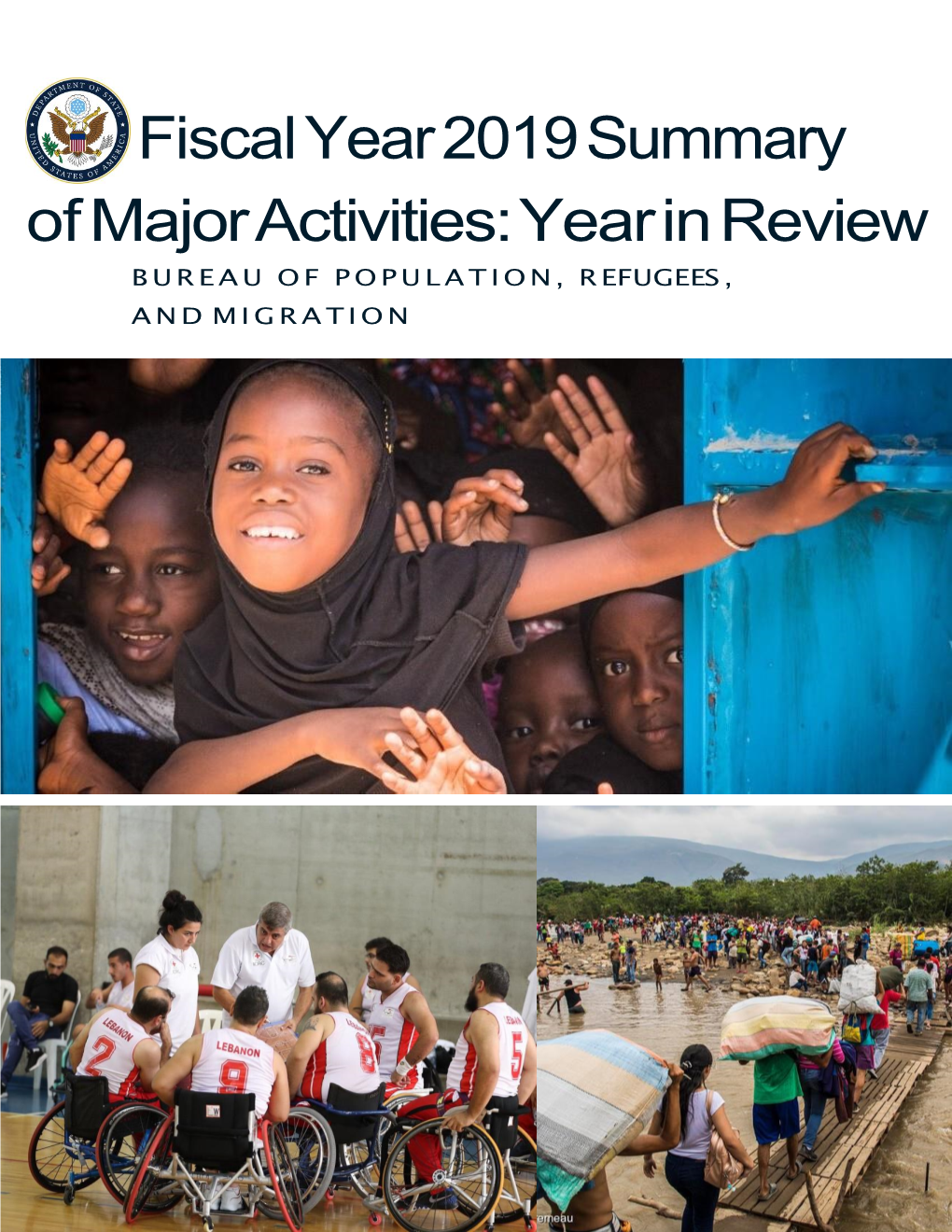 Fiscal Year 2019 Summary of Major Activities: Year in Review B U R E a U O F P O P U L a T I O N , R EFUGEE S , a N D M I G R a T I O N TABLE of CONTENTS