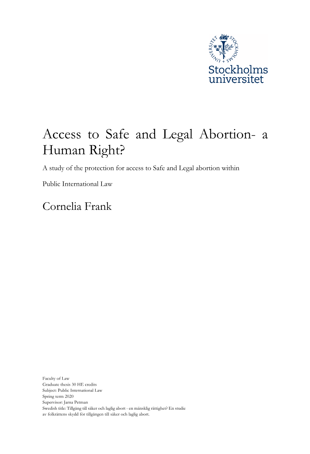 Access to Safe and Legal Abortion- a Human Right? a Study of the Protection for Access to Safe and Legal Abortion Within