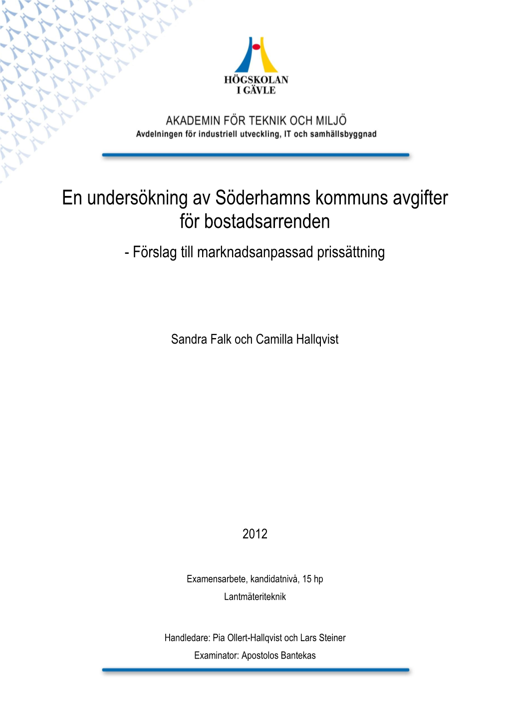 En Undersökning Av Söderhamns Kommuns Avgifter För Bostadsarrenden a - Förslag Till Marknadsanpassad Prissättning