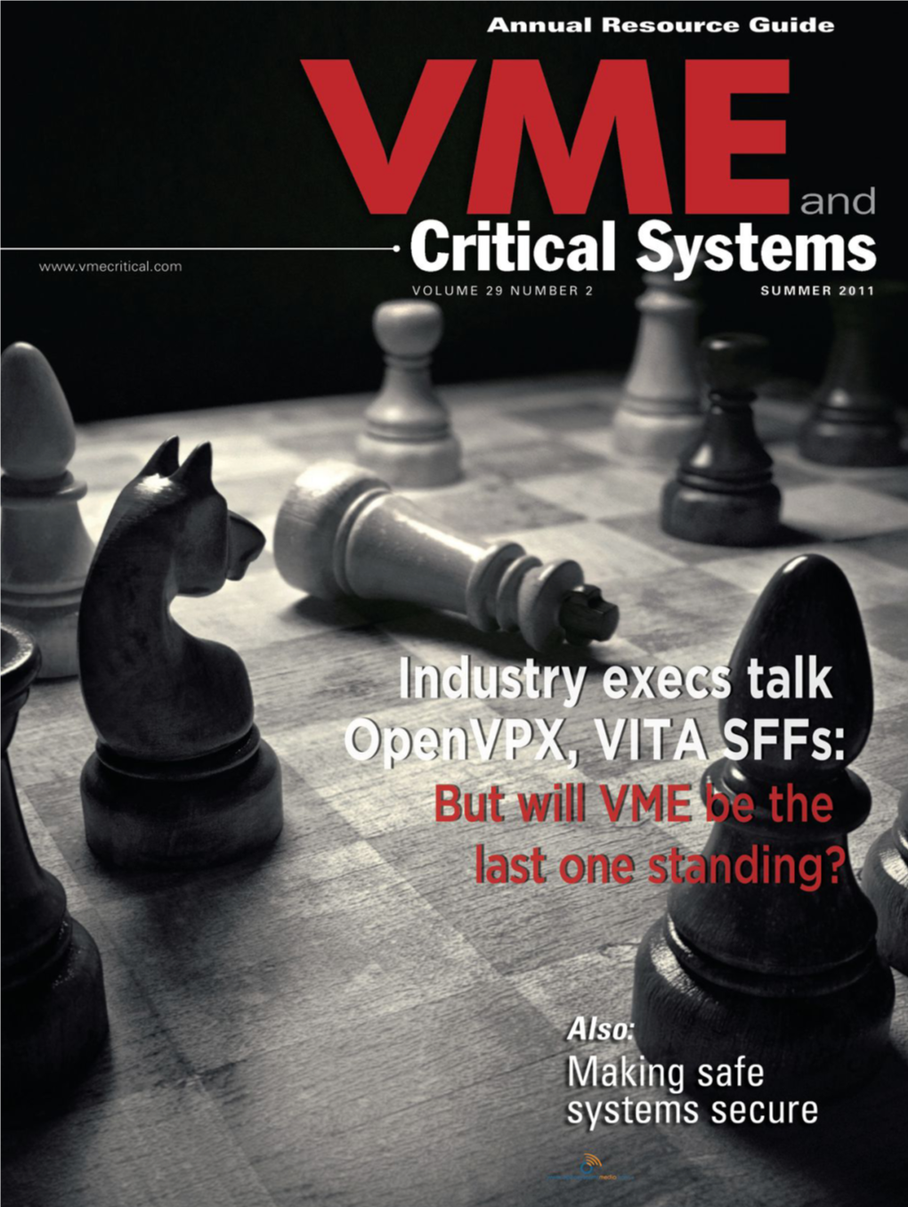 VME and Critical Systems Is Published Four Times a Year (Spring, Summer, Fall and Winter) by Opensystems Media, 16626 E