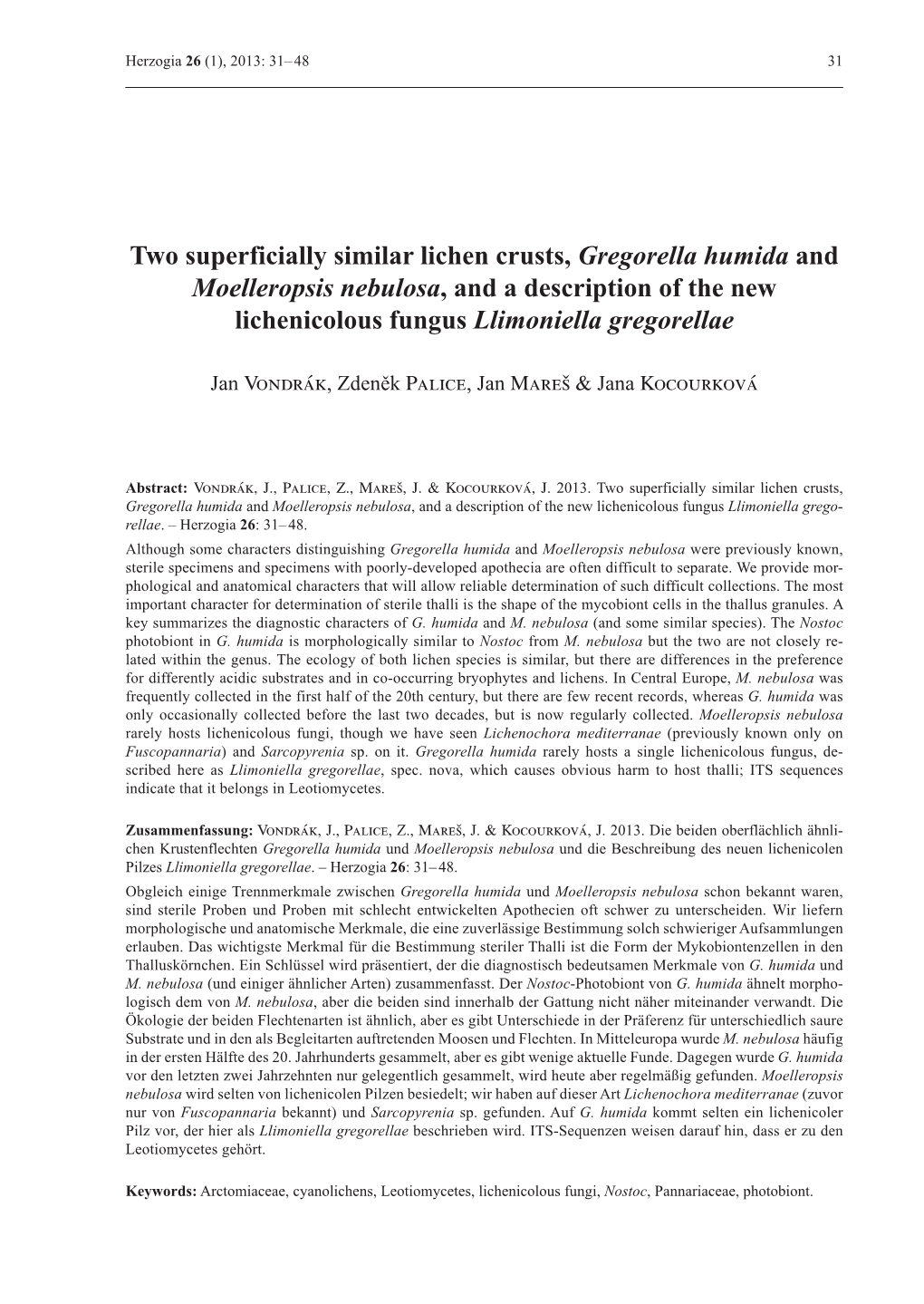 Two Superficially Similar Lichen Crusts, Gregorella Humida and Moelleropsis Nebulosa, and a Description of the New Lichenicolous Fungus Llimoniella Gregorellae