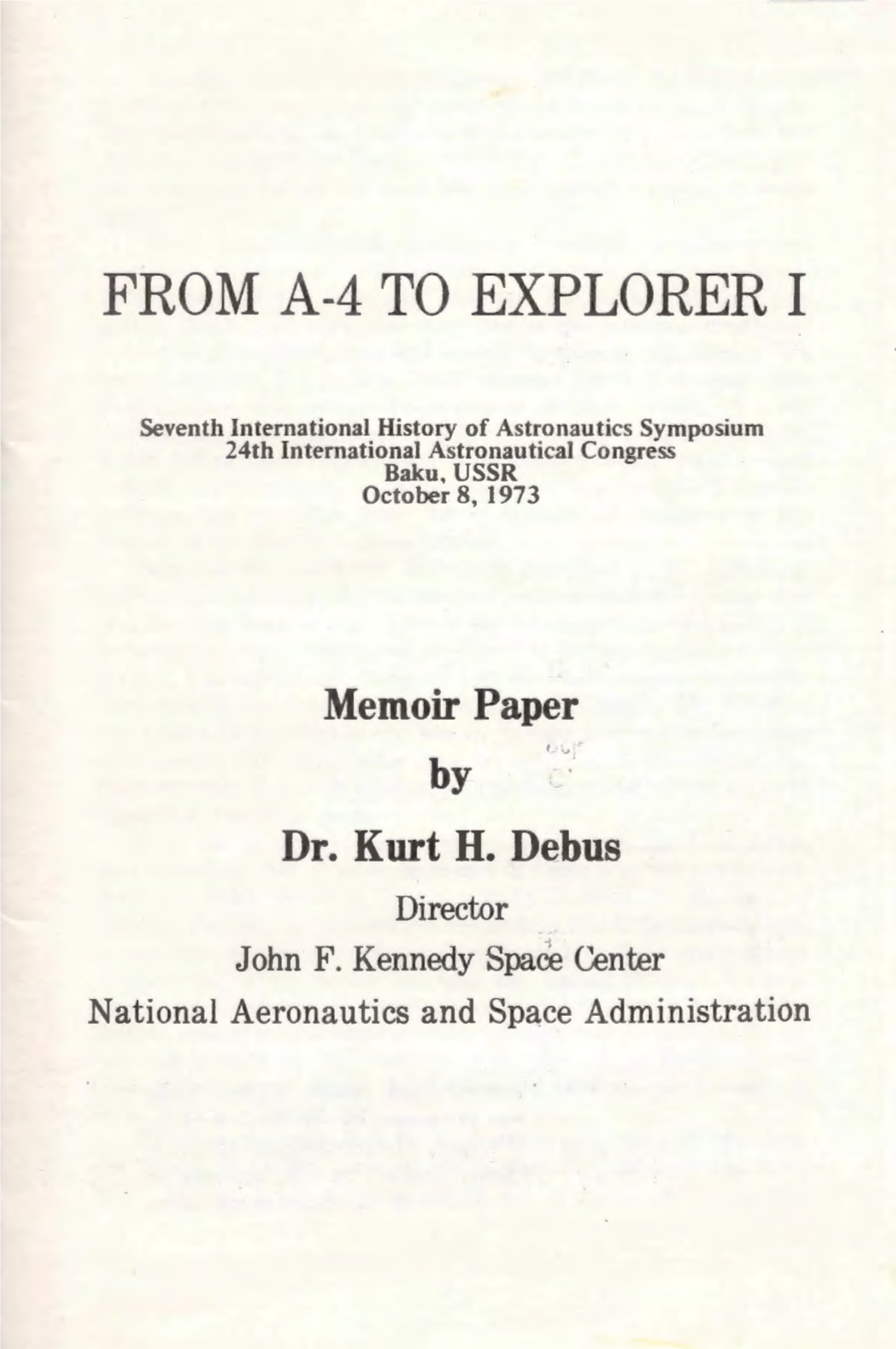 “From A-4 to Explorer 1” Dr. Kurt H. Debus