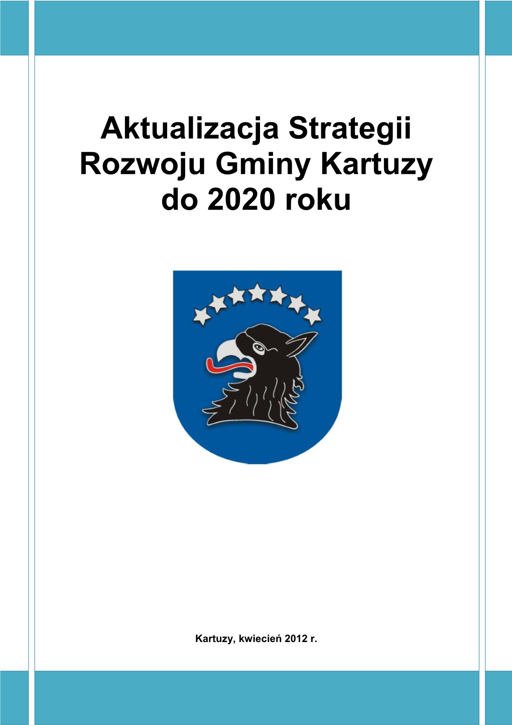 Aktualizacja Strategii Rozwoju Gminy Kartuzy Do 2020 Roku