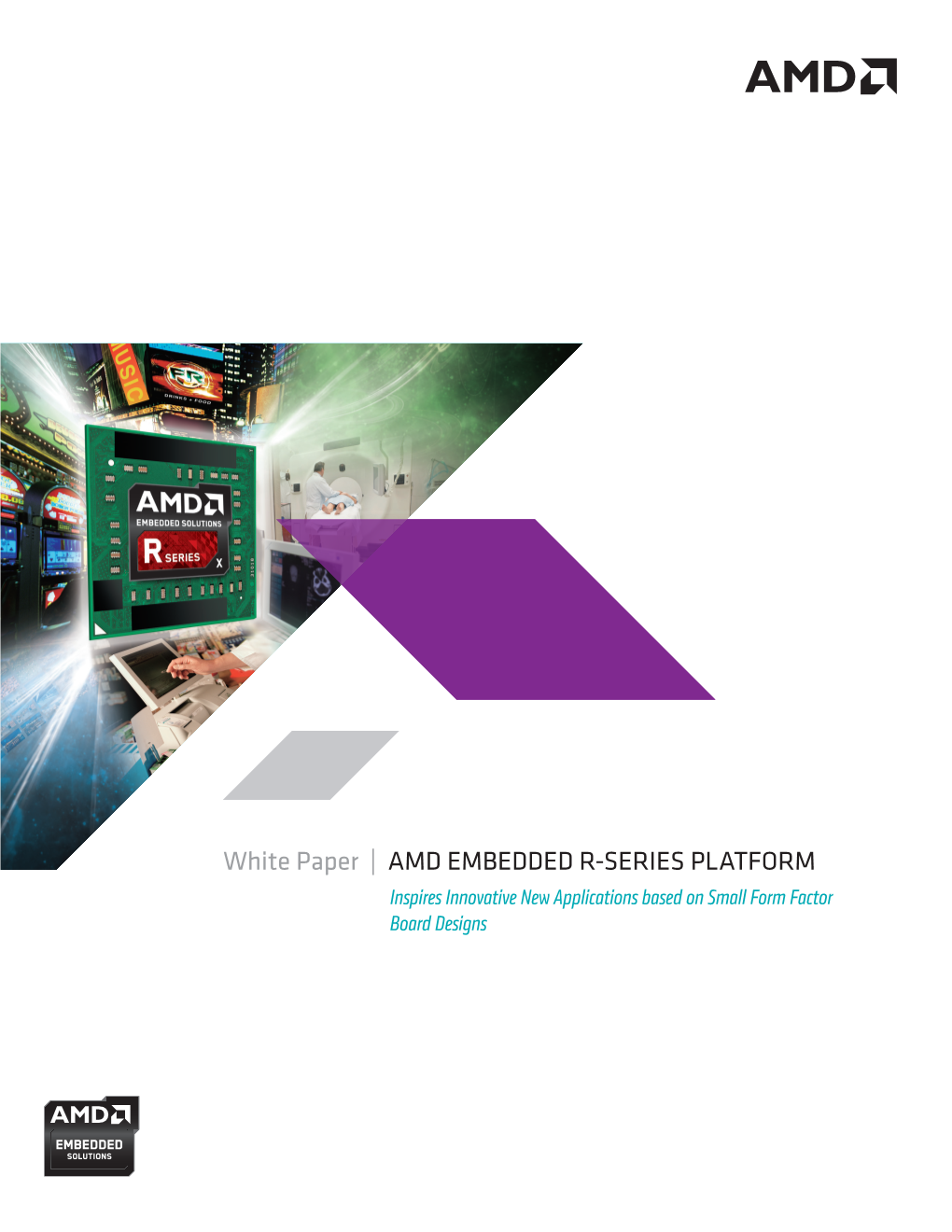 White Paper | AMD EMBEDDED R-SERIES PLATFORM