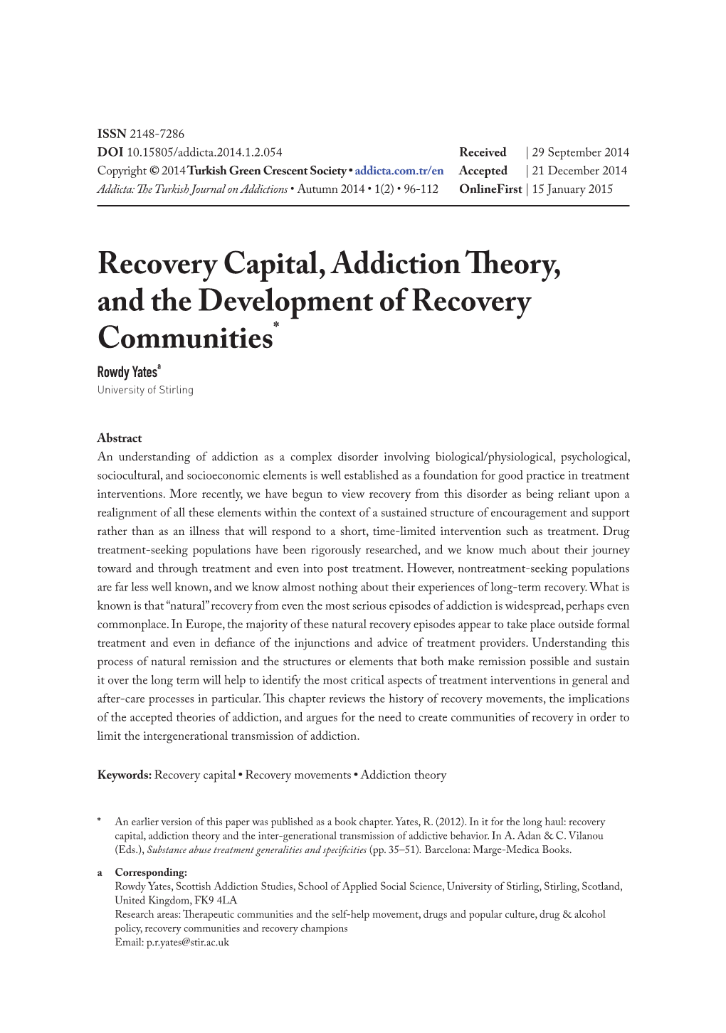 Recovery Capital, Addiction Theory, and the Development of Recovery * Communities Rowdy Yatesa University of Stirling