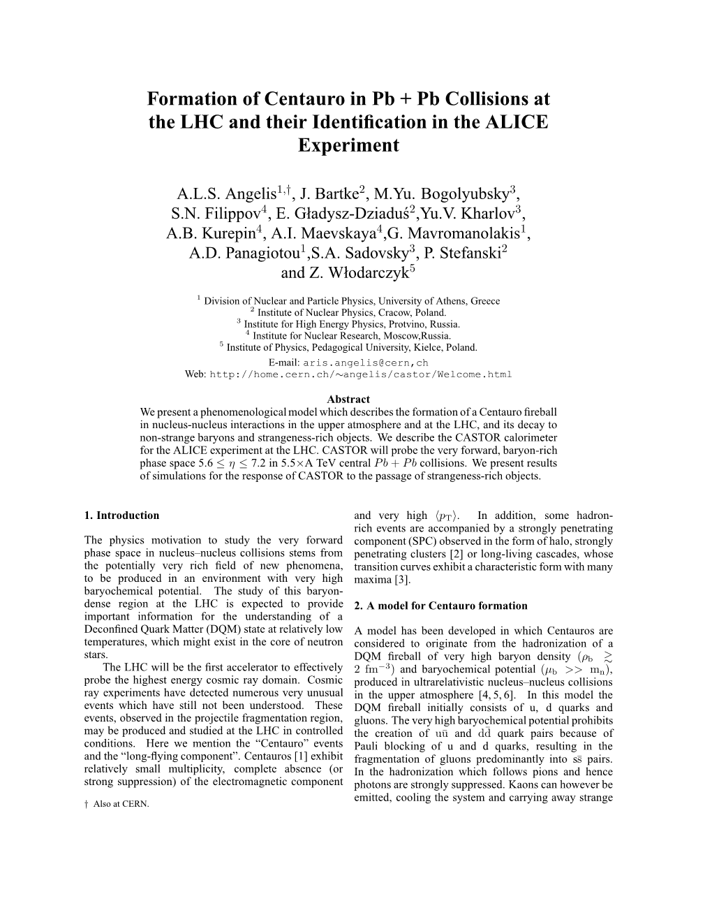 Formation of Centauro in Pb + Pb Collisions at the LHC and Their Identiﬁcation in the ALICE Experiment