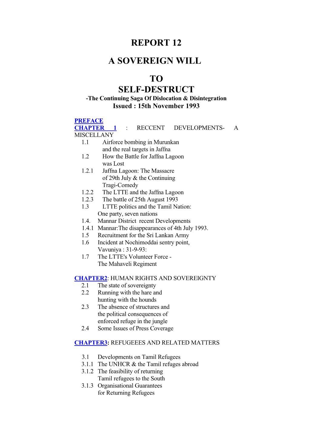 REPORT 12 a SOVEREIGN WILL to SELF-DESTRUCT -The Continuing Saga of Dislocation & Disintegration Issued : 15Th November 1993