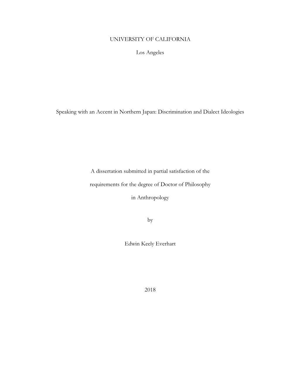 UNIVERSITY of CALIFORNIA Los Angeles Speaking with an Accent in Northern Japan: Discrimination and Dialect Ideologies a Disserta
